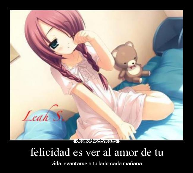 felicidad es ver al amor de tu -