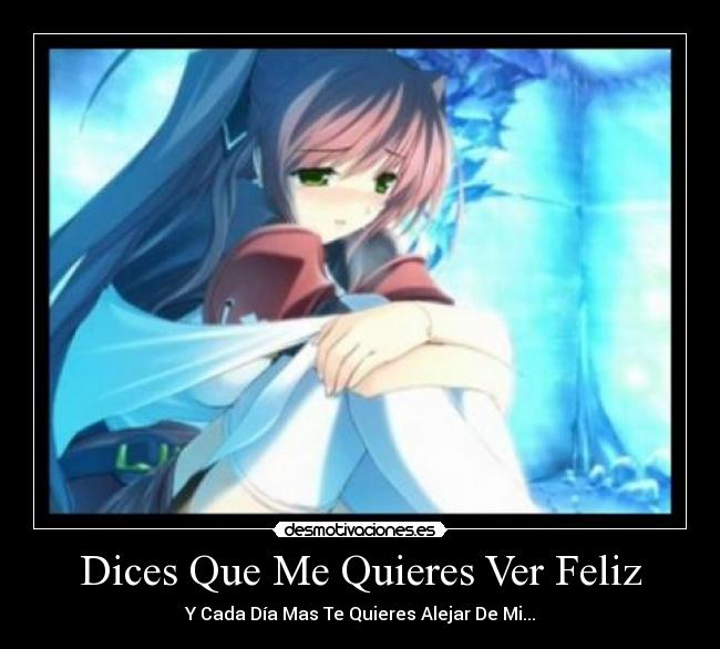 Dices Que Me Quieres Ver Feliz - 