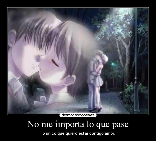 No me importa lo que pase -