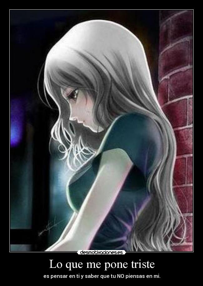 Lo que me pone triste -