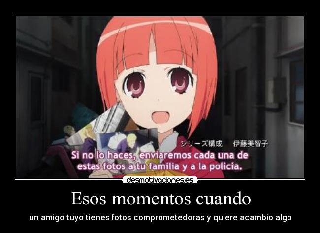 Esos momentos cuando -