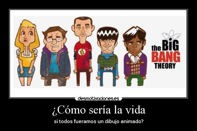 ¿Cómo sería la vida - si todos fueramos un dibujo animado?