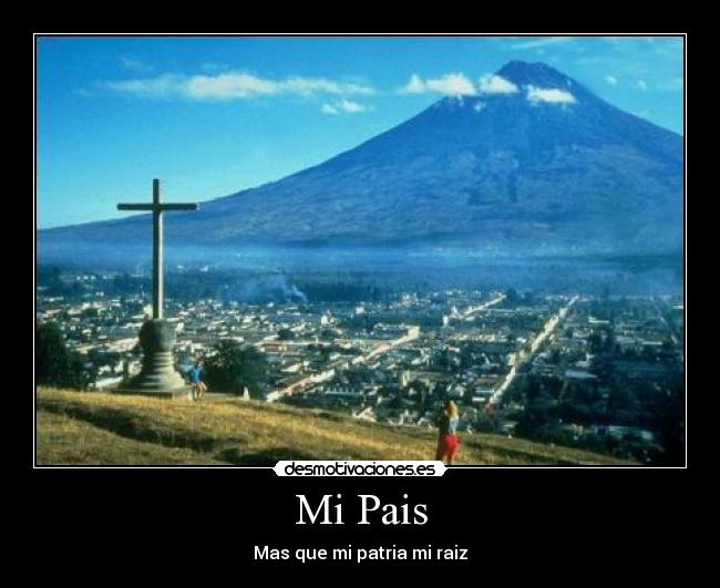 Mi Pais - Mas que mi patria mi raiz