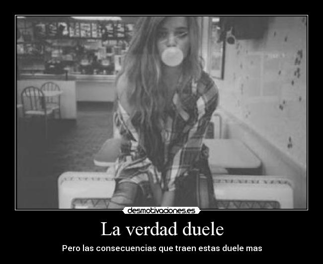 La verdad duele -