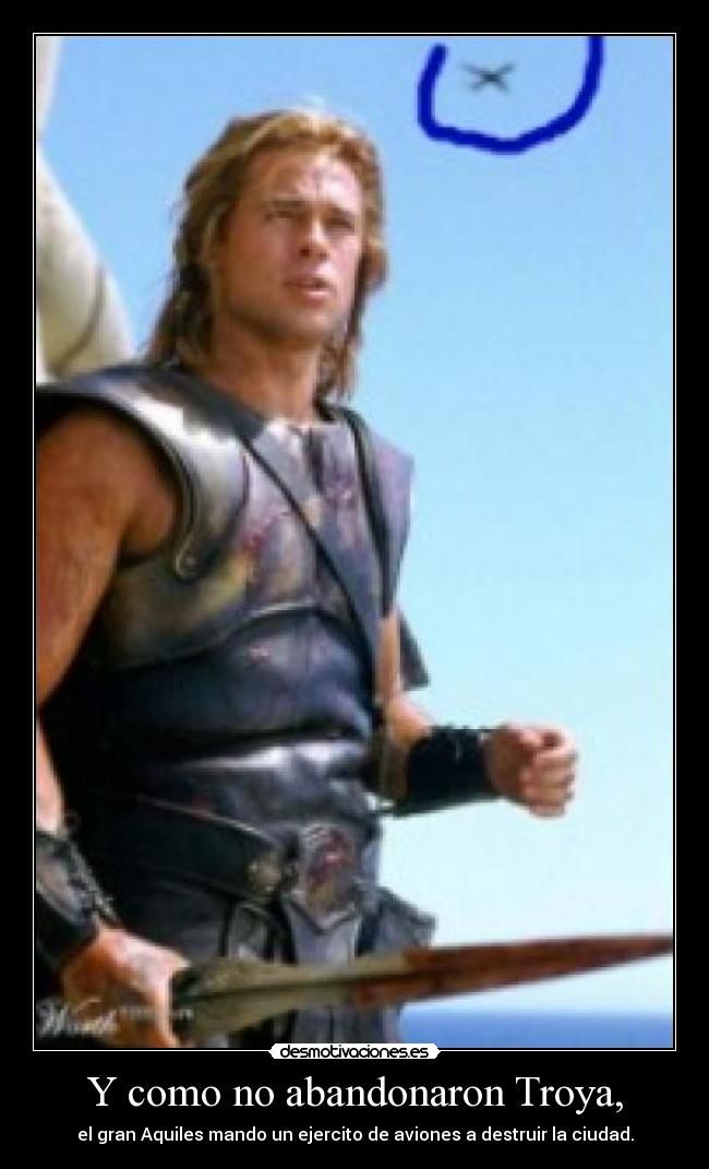 Y como no abandonaron Troya, - 