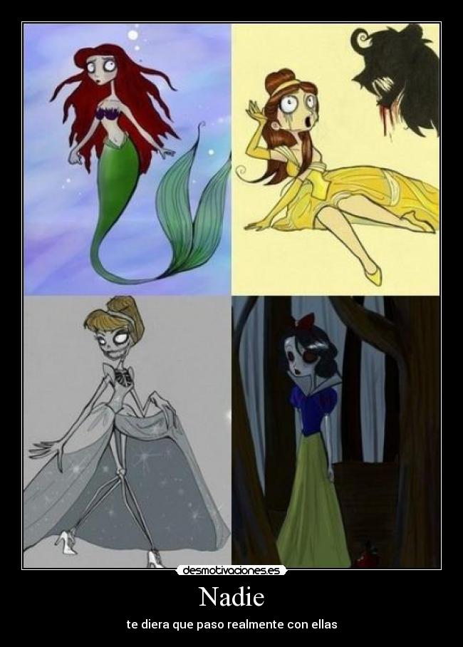 Nadie - te diera que paso realmente con ellas