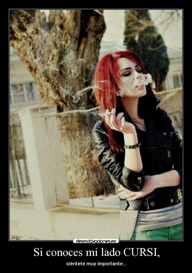 Si conoces mi lado CURSI, - siéntete muy importante...