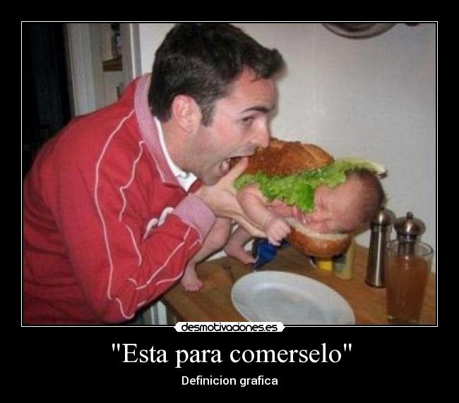 Esta para comerselo - Definicion grafica