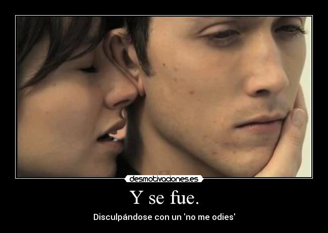 Y se fue. - 