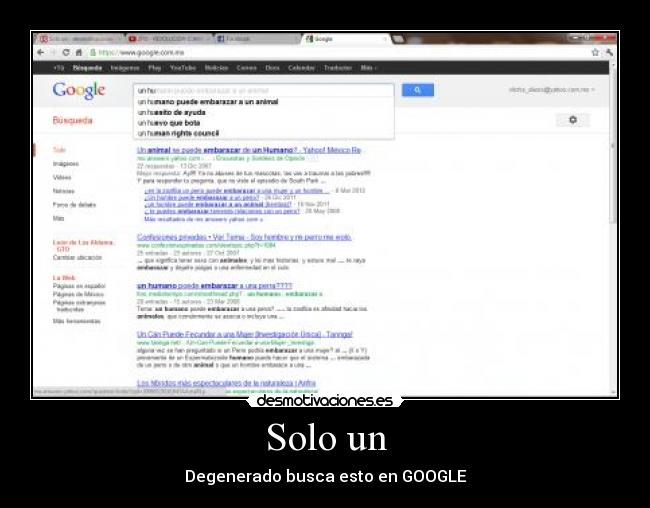 Solo un - Degenerado busca esto en GOOGLE