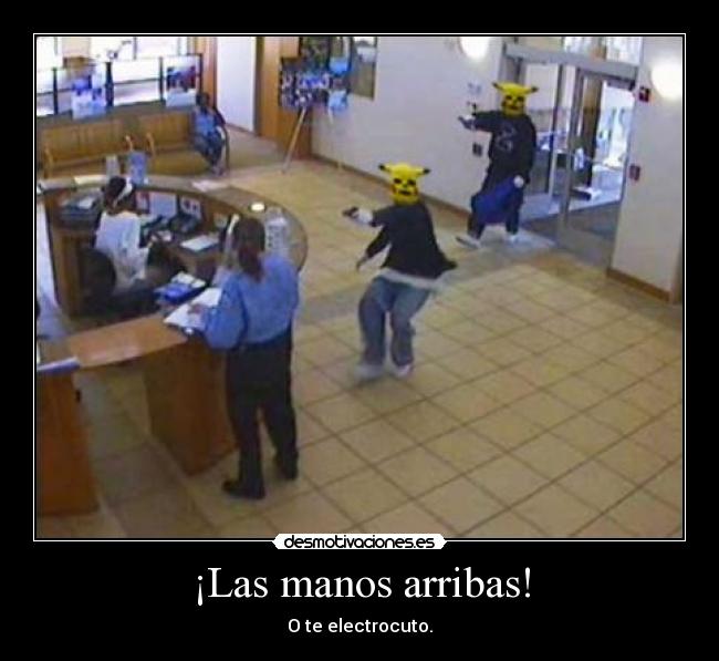 ¡Las manos arribas! - 