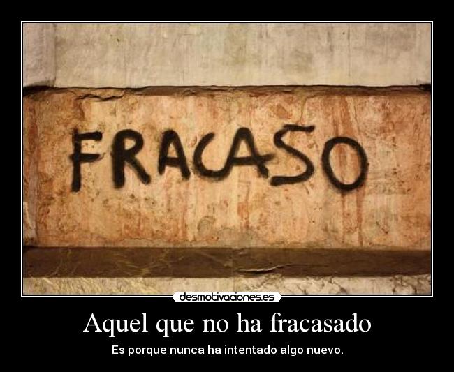 Aquel que no ha fracasado -