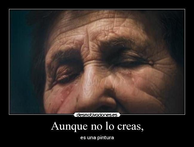 Aunque no lo creas, - 