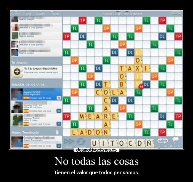 No todas las cosas - Tienen el valor que todos pensamos.