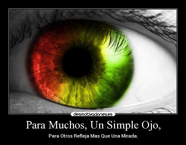 Para Muchos, Un Simple Ojo, - 