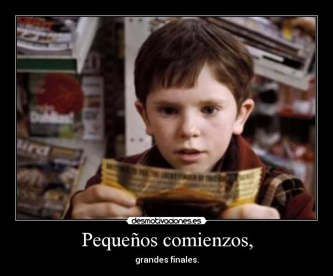 Pequeños comienzos, -