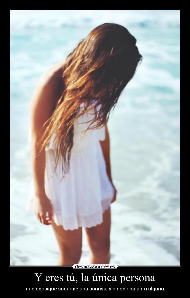 Y eres tú, la única persona - 
