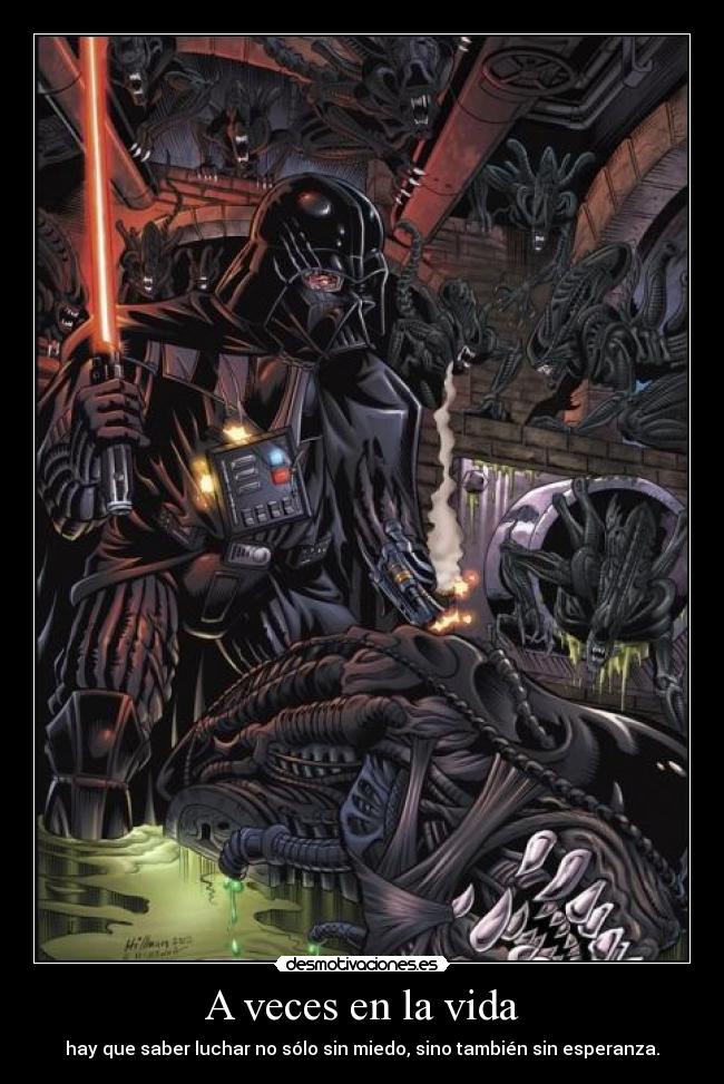 A veces en la vida - hay que saber luchar no sólo sin miedo, sino también sin esperanza.