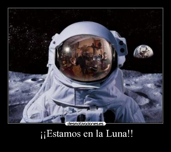 ¡¡Estamos en la Luna!! -