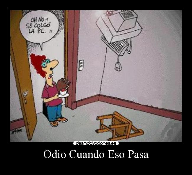 Odio Cuando Eso Pasa -