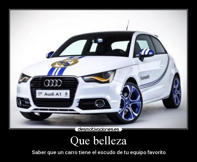 Que belleza - Saber que un carro tiene el escudo de tu equipo favorito