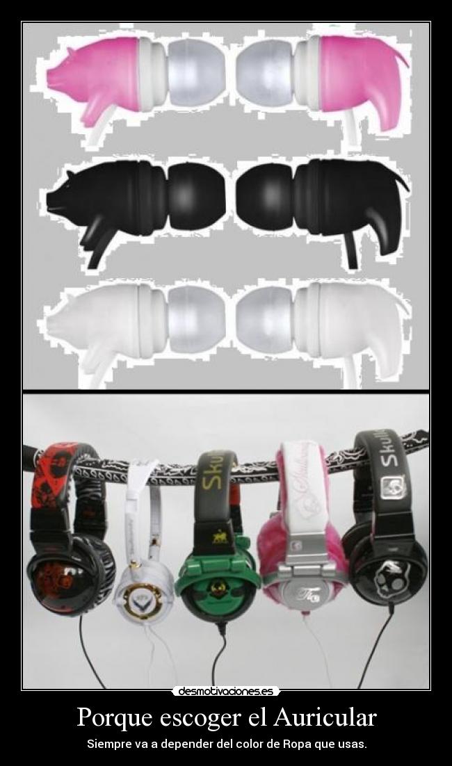 Porque escoger el Auricular - Siempre va a depender del color de Ropa que usas.