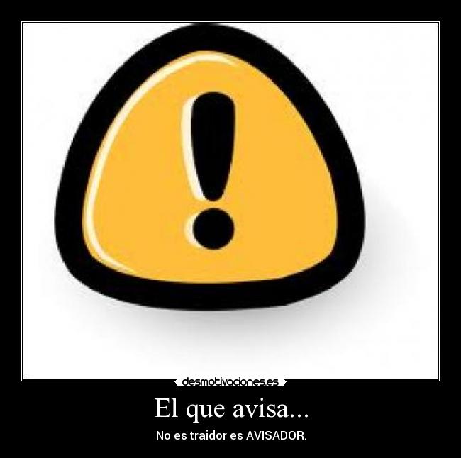 El que avisa... -