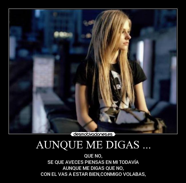 AUNQUE ME DIGAS ... -