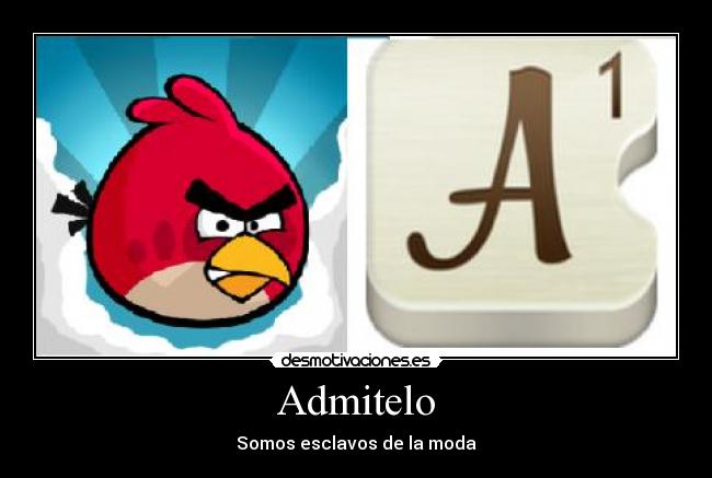 Admitelo - Somos esclavos de la moda