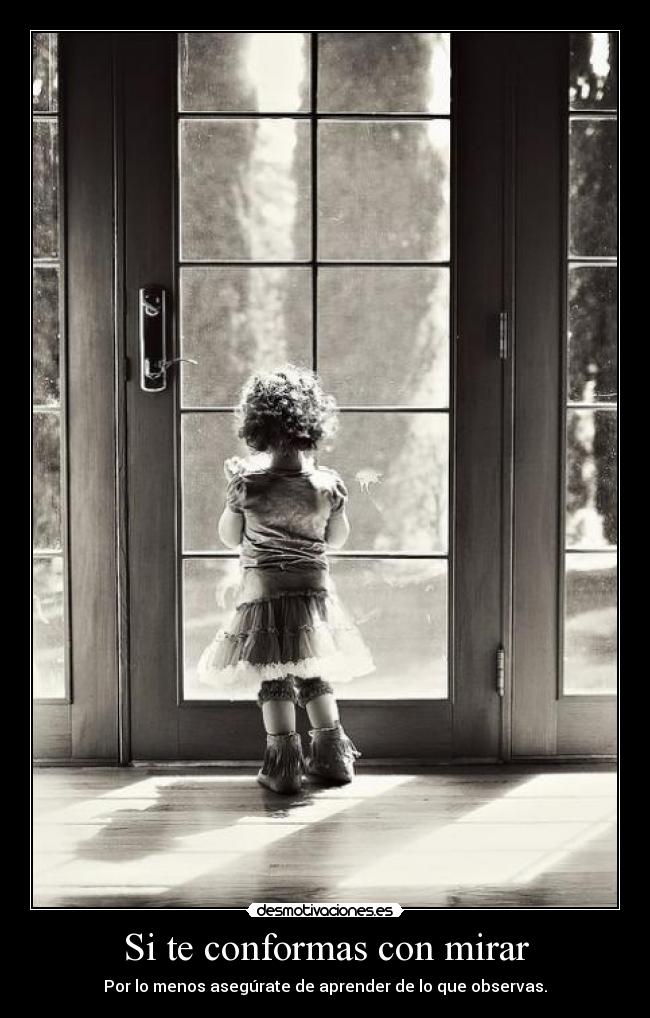 Si te conformas con mirar - 
