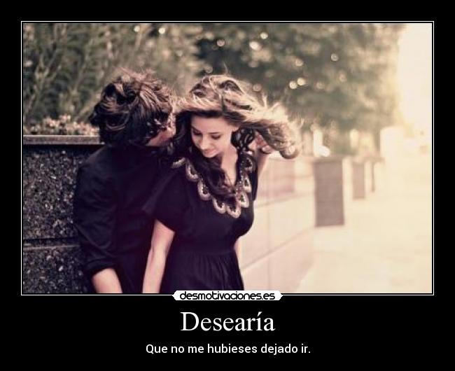 Desearía - 