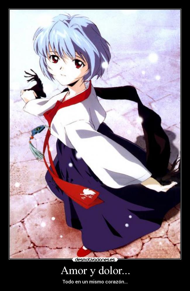Amor y dolor... - Todo en un mismo corazón...
