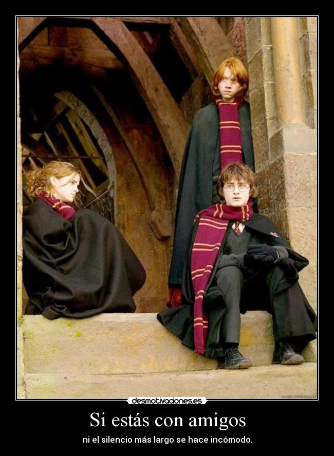 Si estás con amigos -