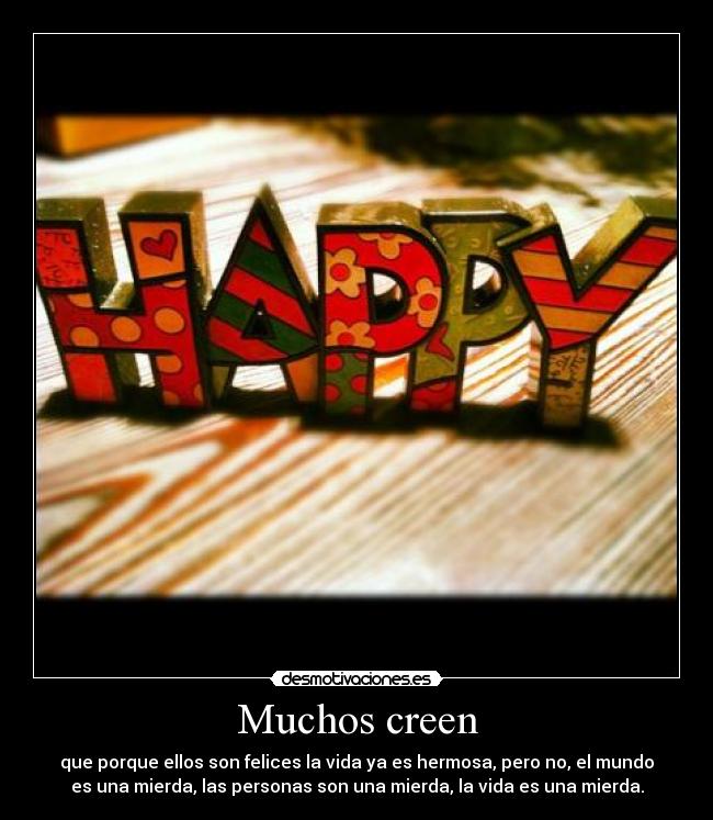 Muchos creen -