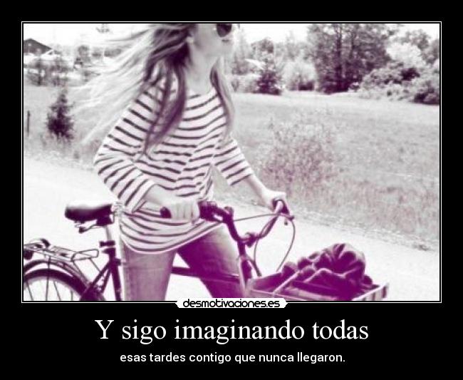 Y sigo imaginando todas -