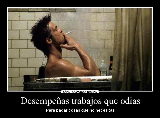 Desempeñas trabajos que odias -