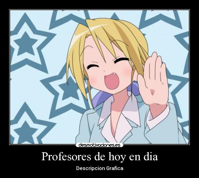Profesores de hoy en dia - Descripcion Grafica