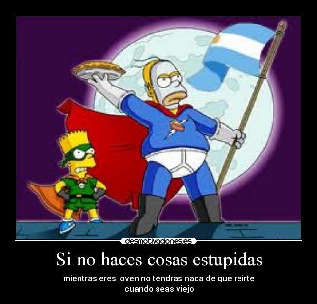 Si no haces cosas estupidas - 