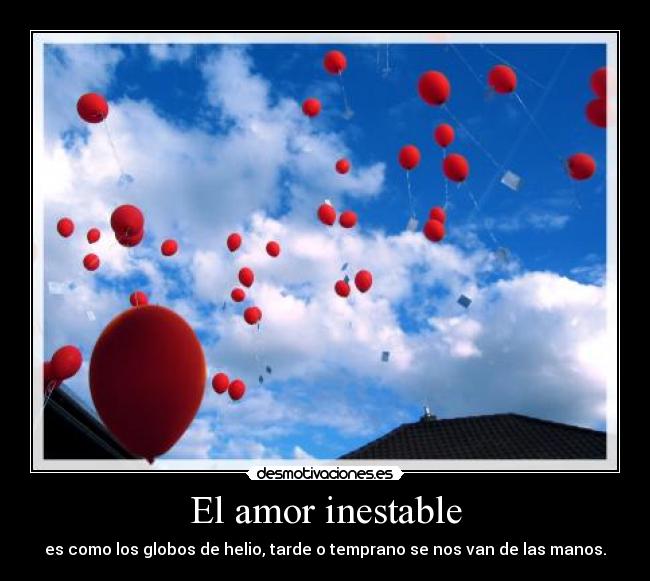El amor inestable -