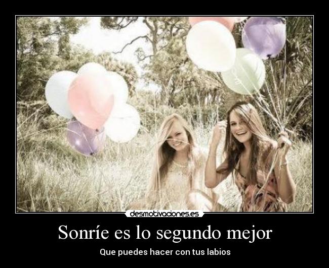Sonríe es lo segundo mejor - Que puedes hacer con tus labios