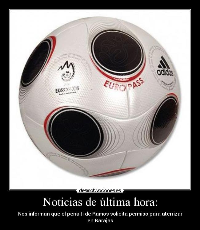 Noticias de última hora: - Nos informan que el penalti de Ramos solicita permiso para aterrizar en Barajas