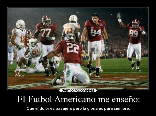 El Futbol Americano me enseño: -