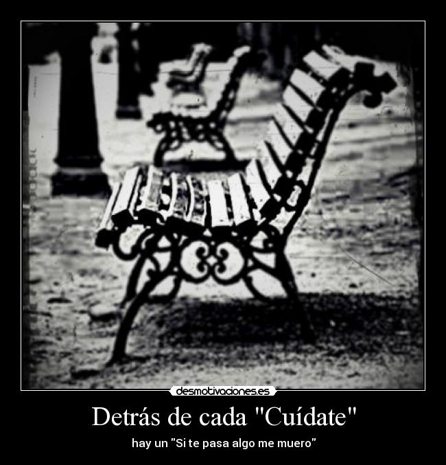 Detrás de cada Cuídate - hay un Si te pasa algo me muero