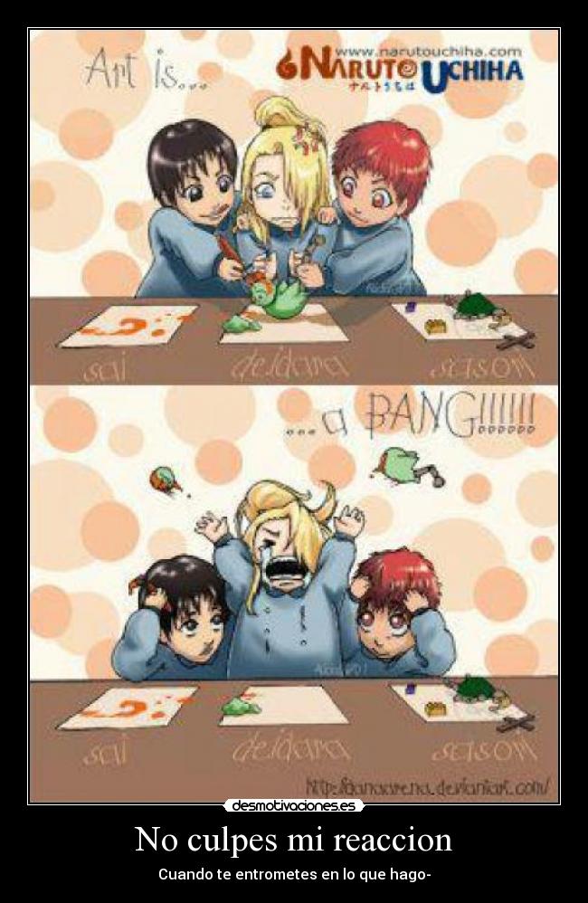 No culpes mi reaccion -