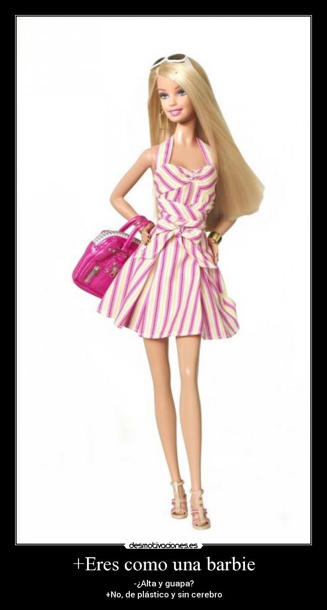 +Eres como una barbie - 