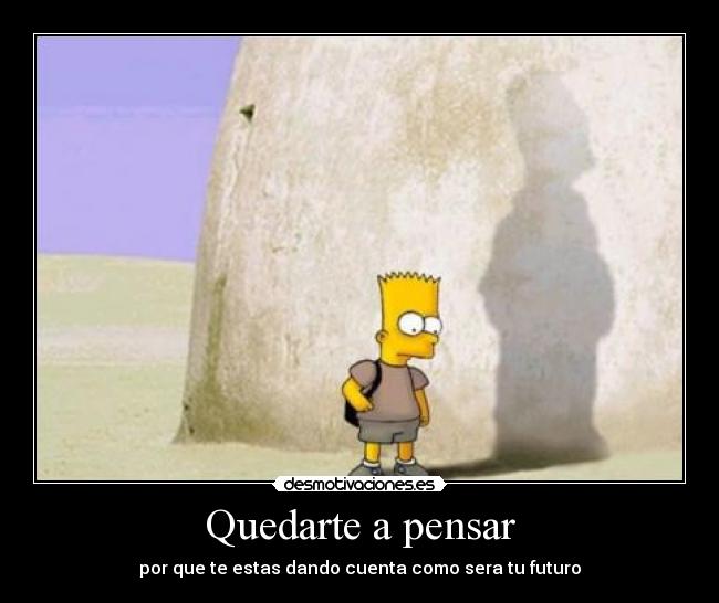 Quedarte a pensar -
