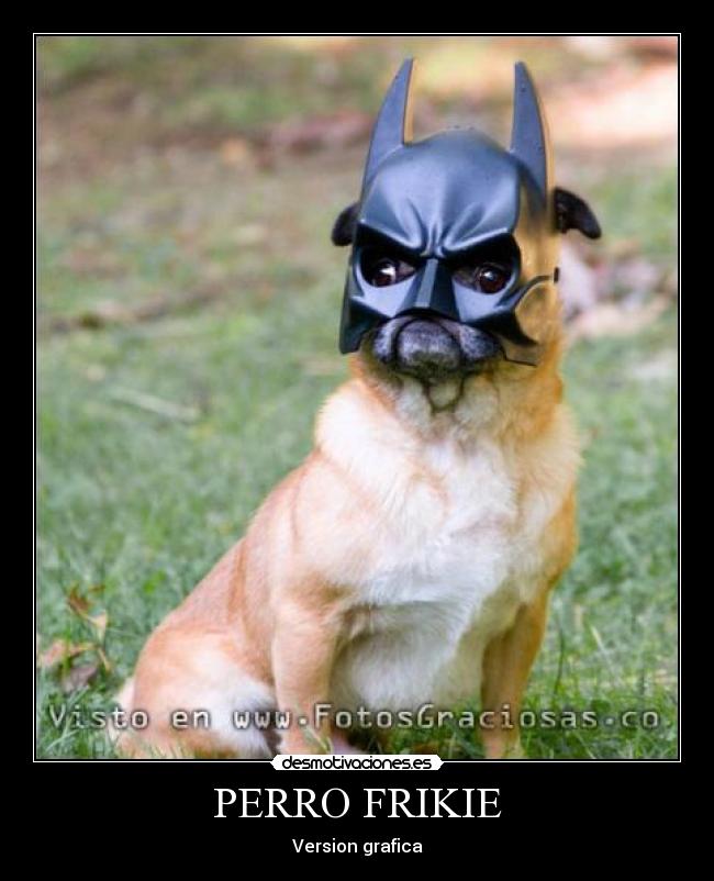 carteles perro frikie desmotivaciones
