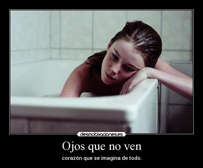 Ojos que no ven -