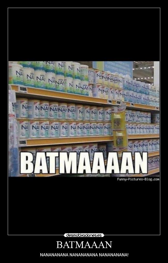 BATMAAAN - NANANANANA NANANANANA NANANANANA!
