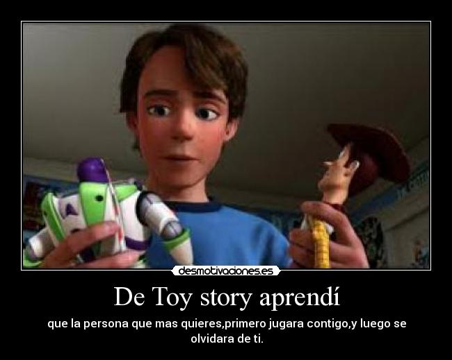 De Toy story aprendí -
